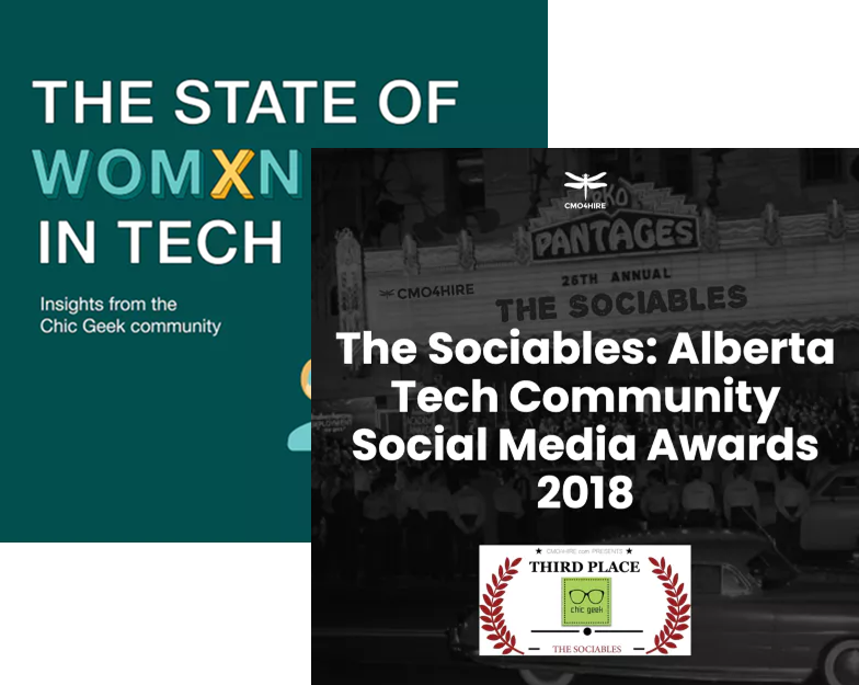 Chic Geek State of Womxn in Tech and The Sociables: Alberta Tech Community Social Media Awards 2018